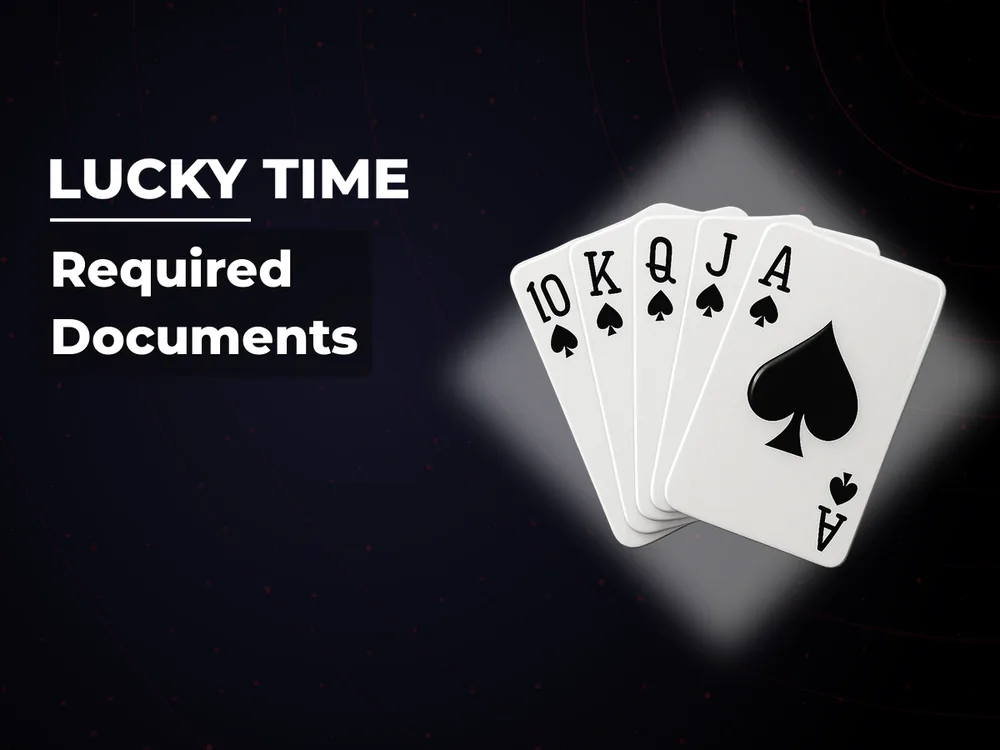 Lucky Time - Required Documents